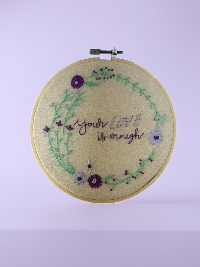 Hand Embroidered Hoop Wall Art – “Your Love Is Enough” | Floral Embroidery Decoration