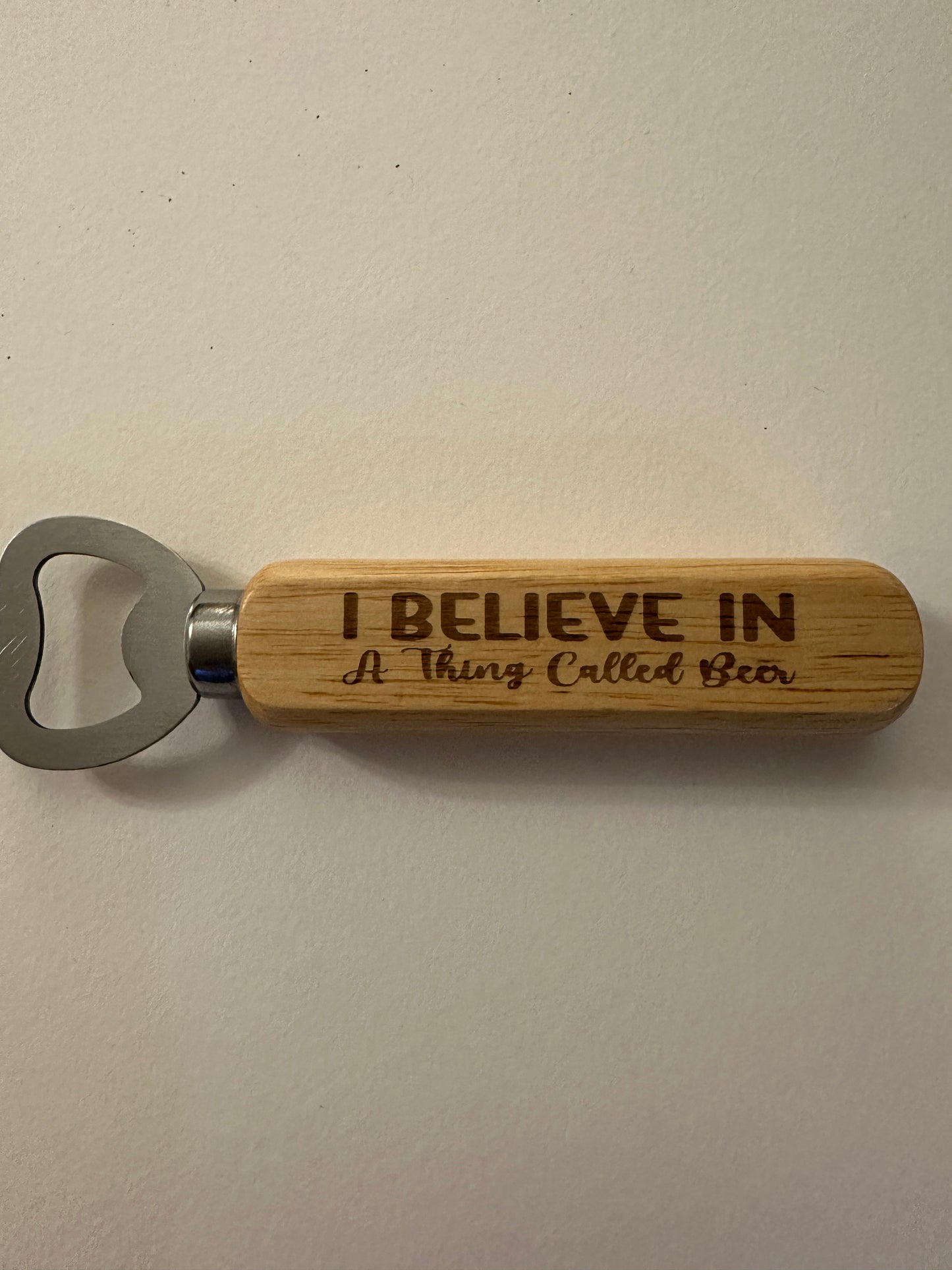 Wooden Handled Bottle Opener - I Believe In A Thing Called Beer