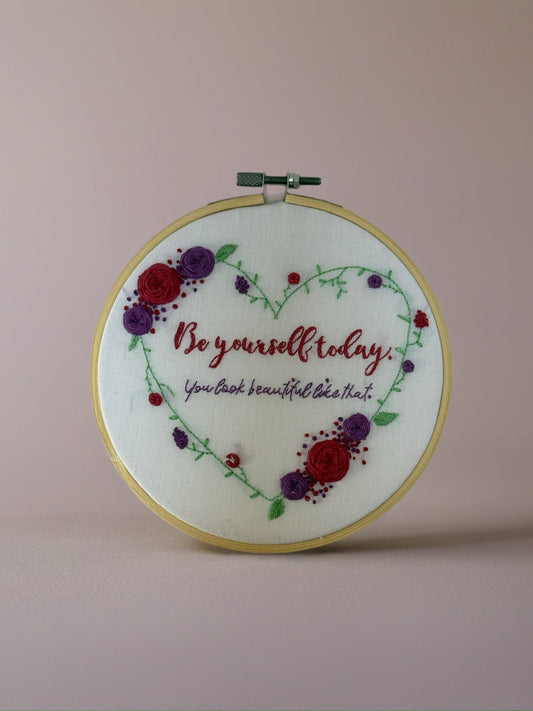 Hand Embroidered Hoop Wall Art – “Be Yourself Today” | Inspirational Floral Embroidery Decor