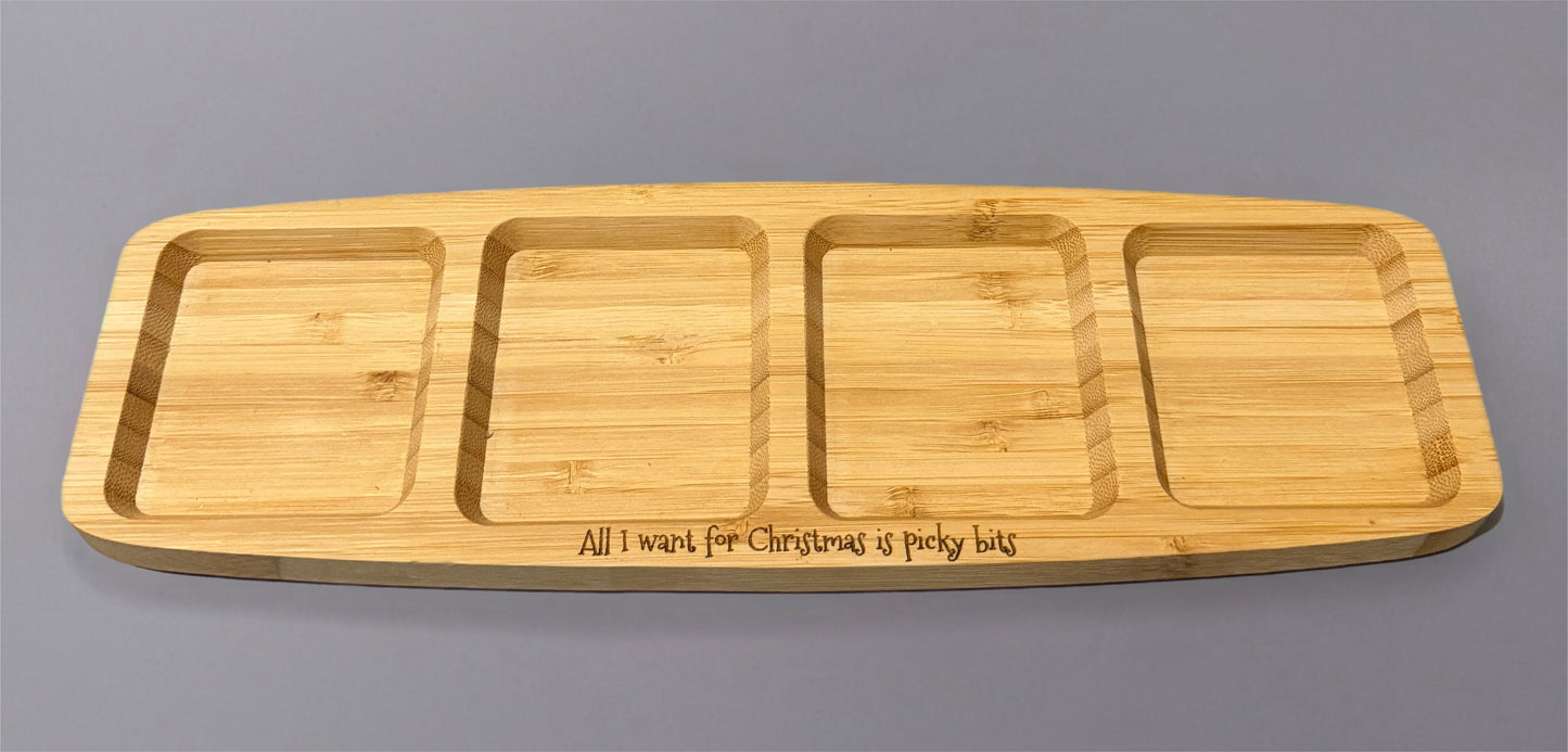 Bamboo Snack Serving Tray – 4 Compartment Snack Board – “All I want for Christmas is picky bits” – Nibble Tray – Party Platter – Gift Idea