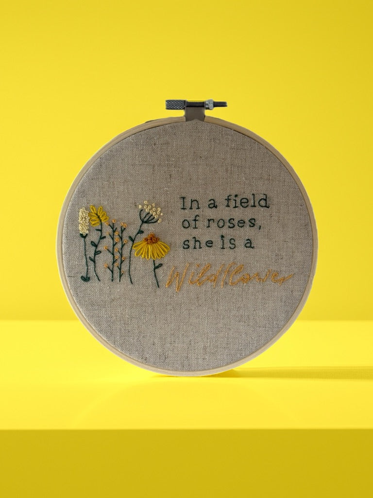 Hand Embroidered Floral Quote Hoop – “In a Field of Roses, She Is a Wildflower”