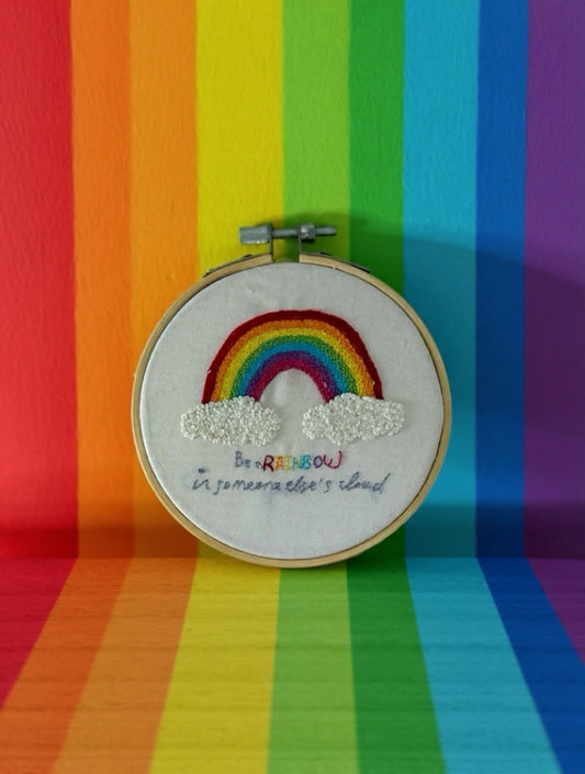 Hand Embroidered Rainbow Hoop – “Be a Rainbow in Someone Else’s Cloud”